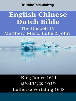 cover image of English Chinese Dutch Bible--The Gospels IV--Matthew, Mark, Luke & John